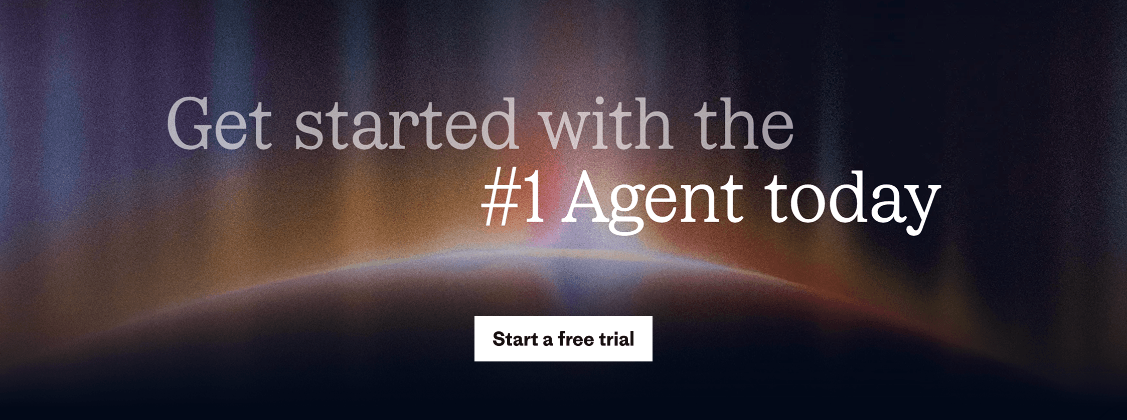 Get started with the #1 Agent today. Start a free trial.