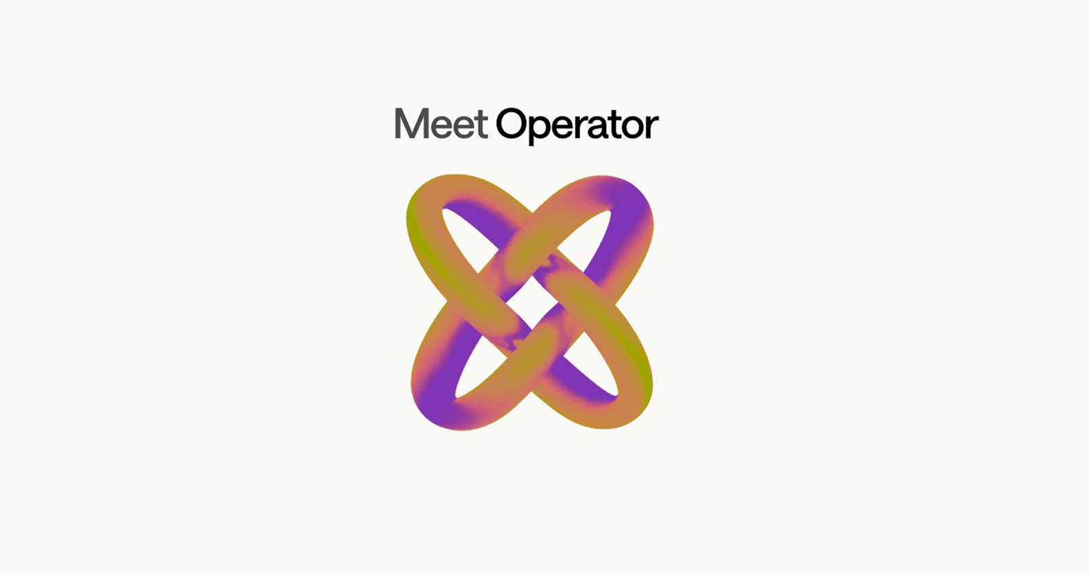 Meet Operator: An Agent for your customer operations