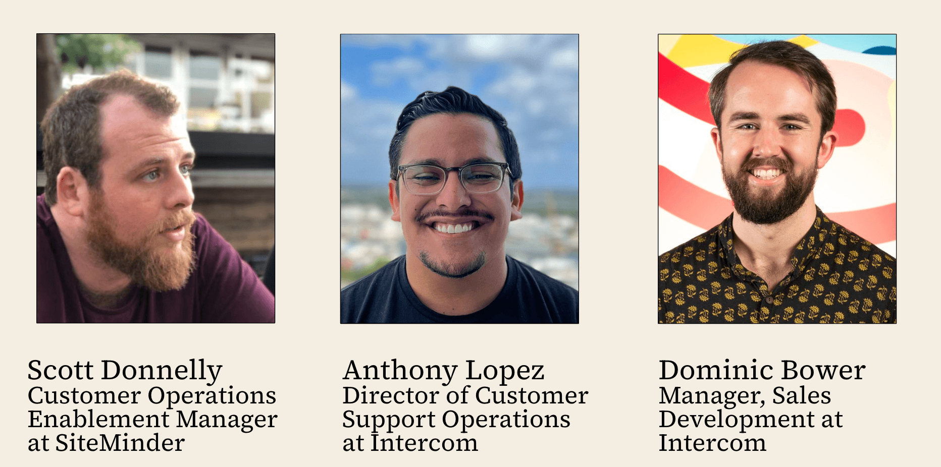 Customer service trends webinar panel: Scott Donnelly, Customer Operations Enablement Manager at SiteMinder, Anthony Lopez, Director of Customer Support Operations at Intercom, and Dominic Bower, Manager, Sales Development at Intercom.