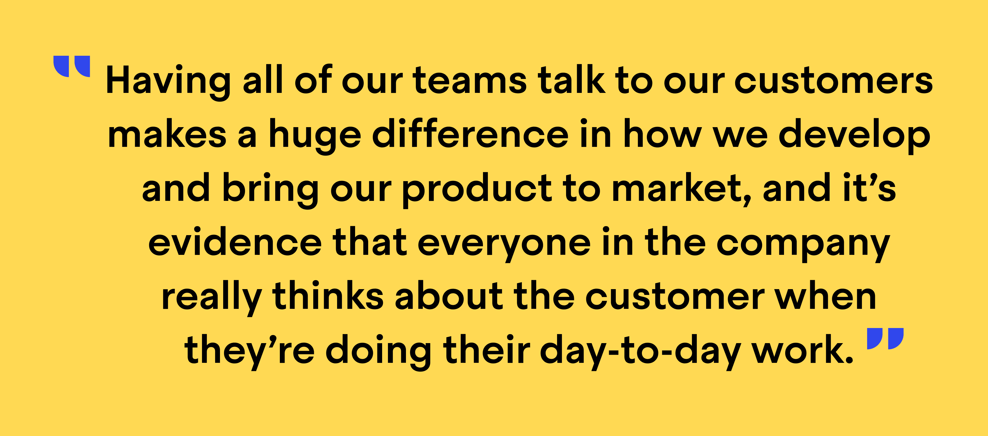 Quote from Richard Hall, Director of Support Operations at Zapier: "Having all of our teams talk to our customers makes a huge difference in how we develop and bring our product to market, and it’s evidence that everyone in the company really thinks about the customer when they’re doing their day-to-day work”